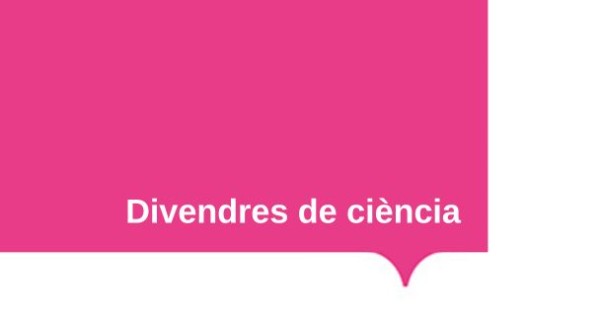 Divendres de ciència