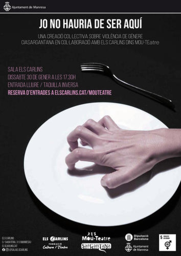 Jo no hauria de ser aquí, una creació teatral col·lectiva compromesa amb la denúncia i prevenció de la violència de gènere