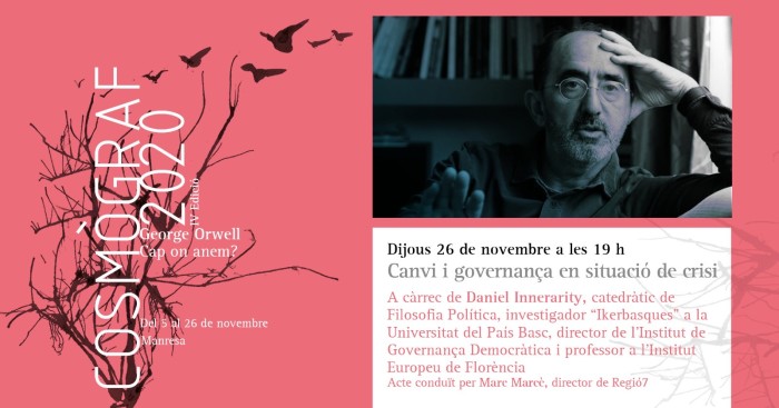 El Cosmògraf s'acomiada aquest dijous amb una conferència del catedràtic de filosofia política Daniel Innerarity