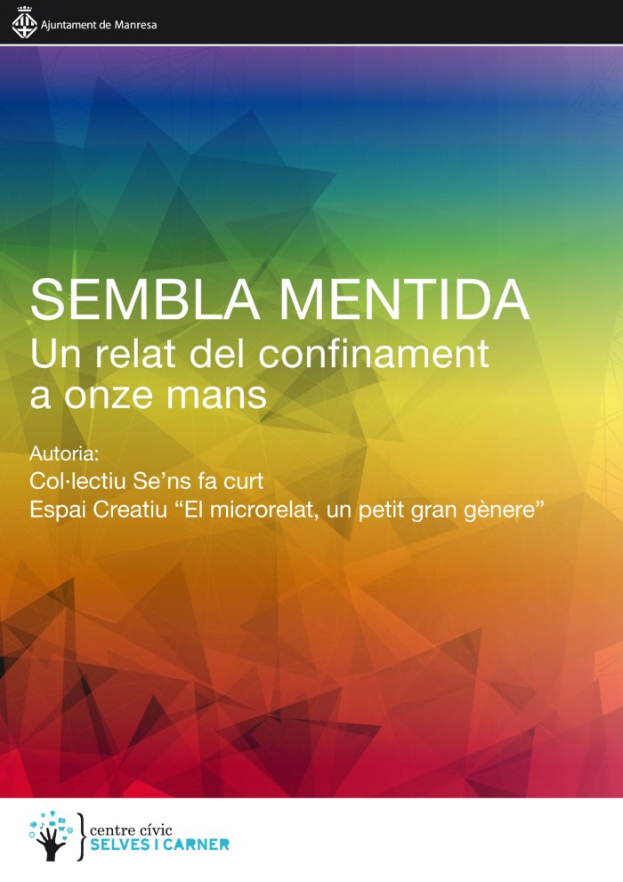 L'Ajuntament de Manresa presenta Sembla mentida, un relat sobre el confinament escrit a onze mans 