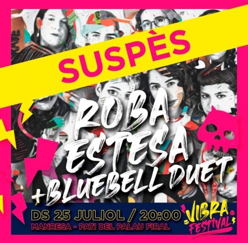 Roba Estesa suspèn el concert de dissabte al Vibra Festival per motius de salut